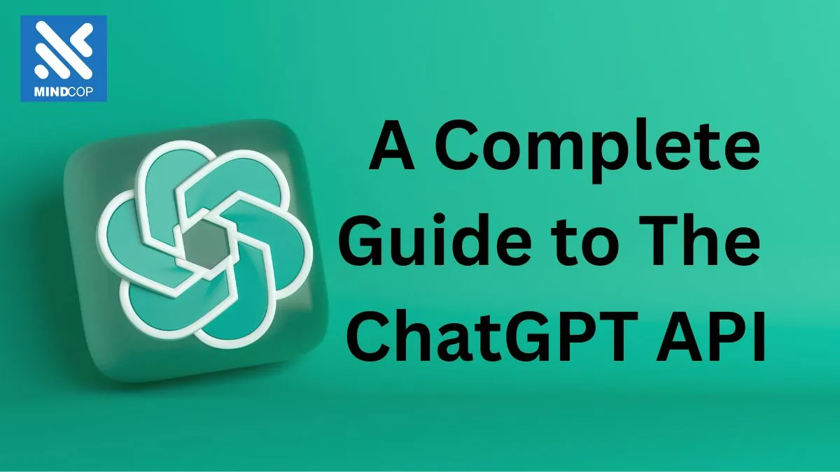 A Complete Guide to The ChatGPT API
