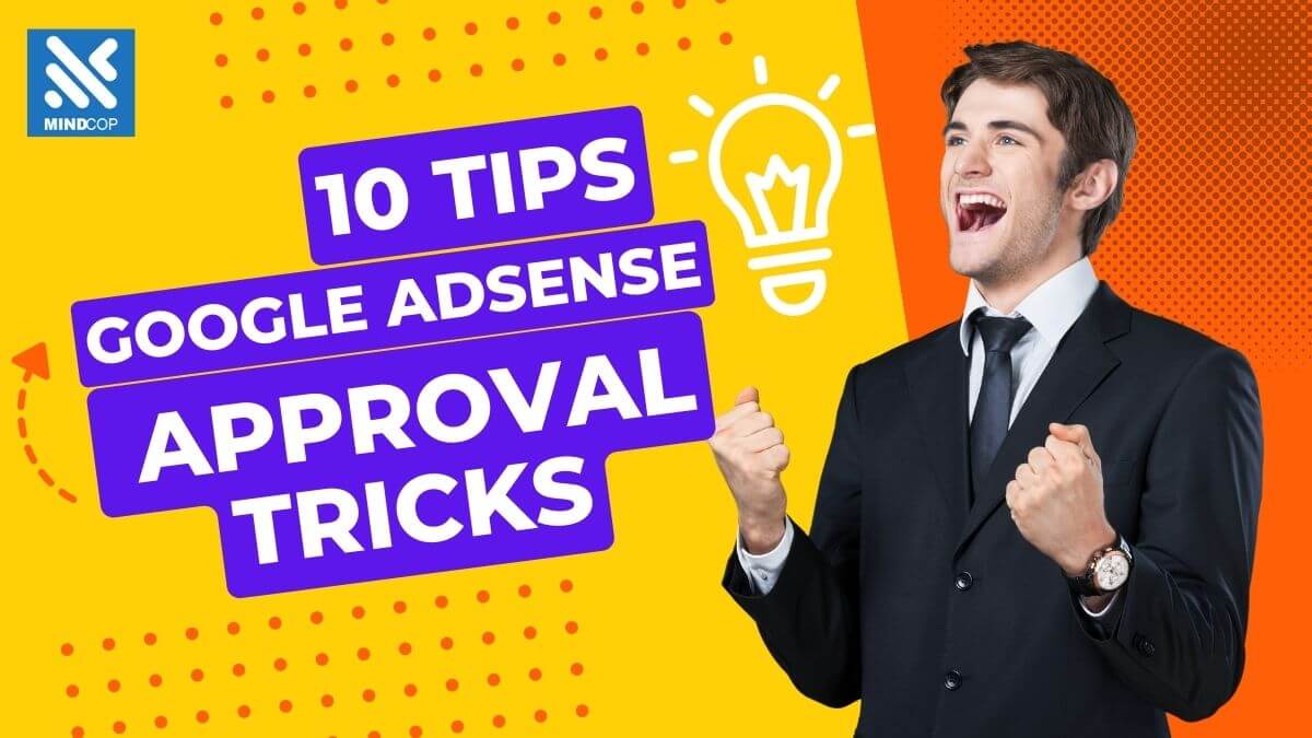 Google AdSense Approval Tricks 2023: Latest Tips and Strategies