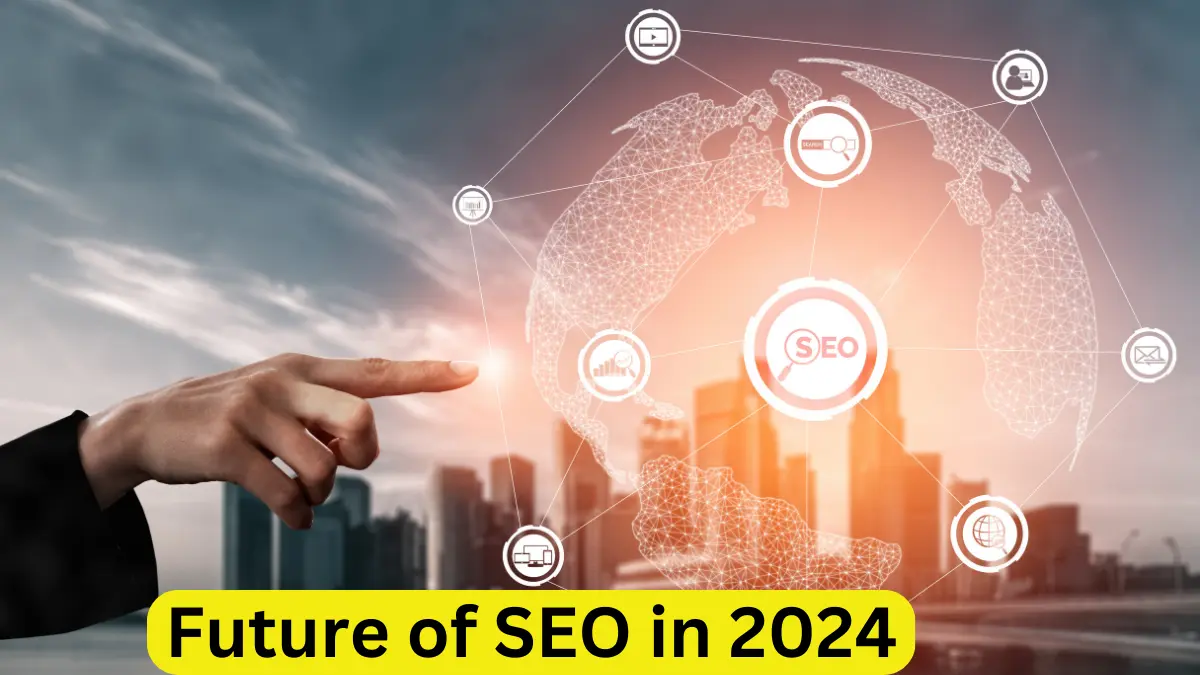Future of SEO in 2024: Will it Be Ready for SEO Changes