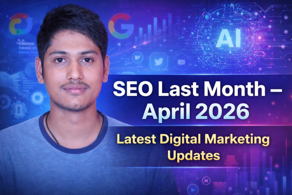 SEO Last Month April 2026 – Digital Marketing की बड़ी अपडेट्स | By Abubakar (MindCop)